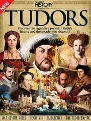 All About History Book of the Tudors