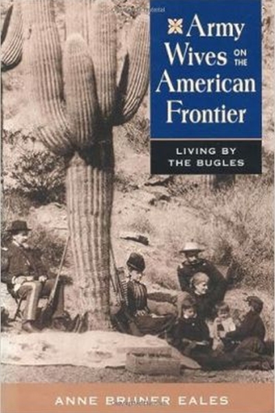 Army Wives on the American Frontier-