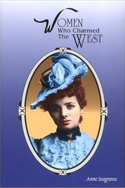 Women who Charmed the West