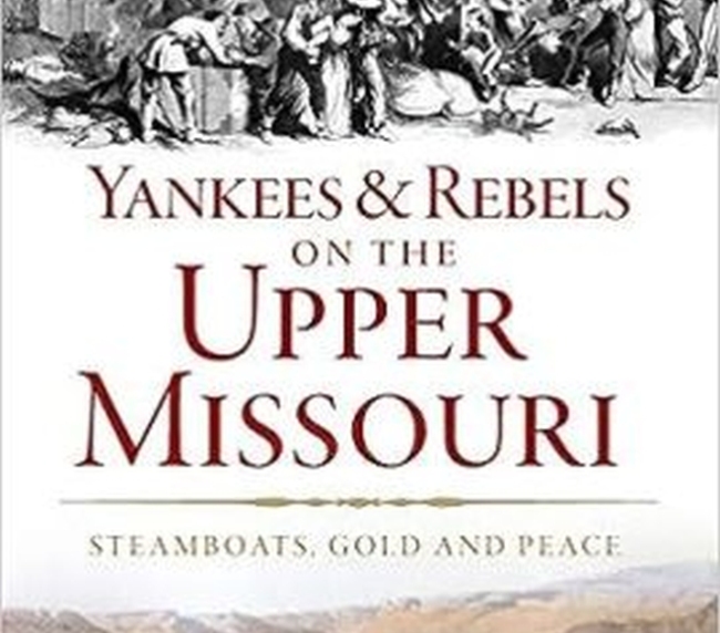 Yankees & Rebels on the Upper Missouri